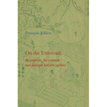 On the Universal: The Uniform, the Common and Dialogue Between Cultures