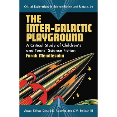 The Inter-Galactic Playground: A Critical Study of Children's and Teens' Science Fiction
