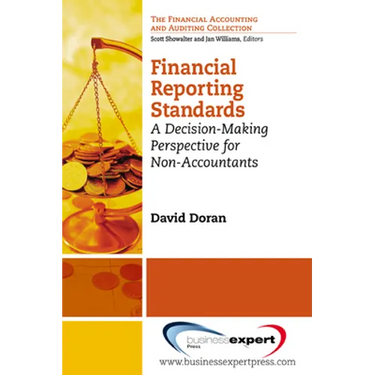 Financial Reporting Standards: A Decision-Making Perspective for Non-Accountants