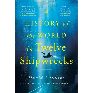 A History of the World in Twelve Shipwrecks