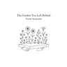 The Garden You Left Behind
