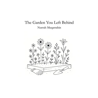 The Garden You Left Behind