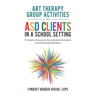Art Therapy for ASD Students in Schools: 15 Creative Group Activities to Build Connection and Emotional Expression