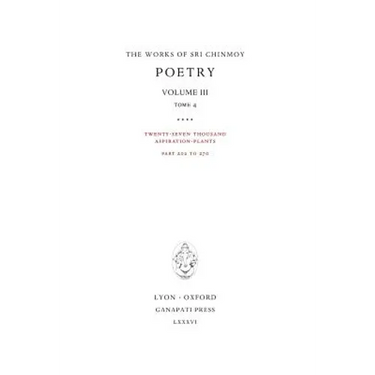 Poetry III, tome 4: Twenty-seven thousand Aspiration-Plants, part 202 to 270