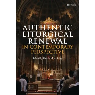 Authentic Liturgical Renewal in Contemporary Perspective