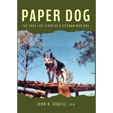 Paper Dog: The True Life Story of a Vietnam War Dog