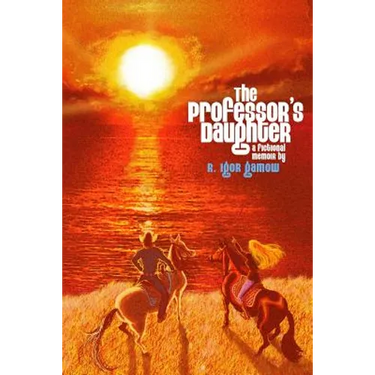 The Professor's Daughter: A Fictional Memoir