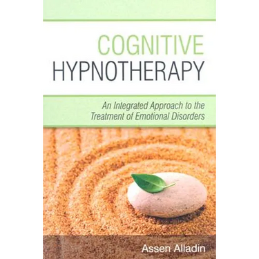 Cognitive Hypnotherapy: An Integrated Approach to the Treatment of Emotional Disorders