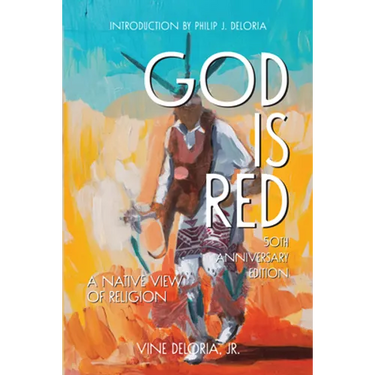 God Is Red: A Native View on Religion, 50th Anniversary Edition