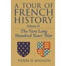 A Tour of French History: The Very Long Hundred Years' War
