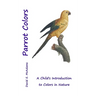 Parrot Colors: A Child's Introduction to Colors in Nature
