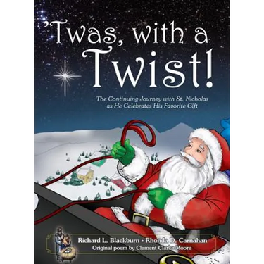 'Twas, with a Twist!: The Continuing Journey with St. Nicholas as He Celebrates His Favorite Gift