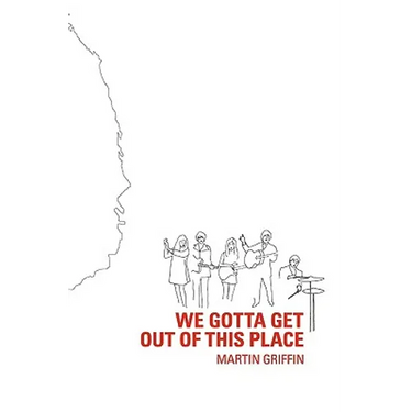 We Gotta Get Out of this Place