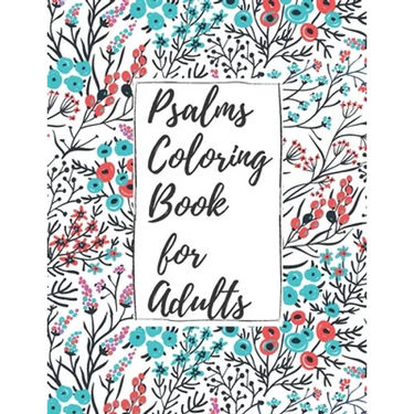 Psalms Coloring Book for Adults: Inspirational Christian Bible Verses with Relaxing Flower Patterns