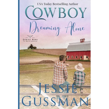 Cowboy Dreaming Alone (Coming Home to North Dakota Western Sweet Romance Book 5)