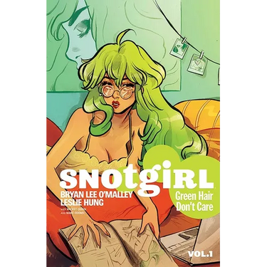 Snotgirl Volume 1: Green Hair Don't Care