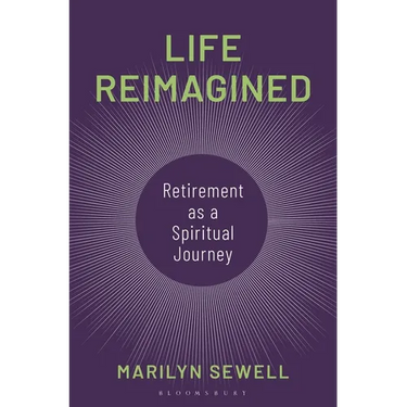 Life Reimagined: Retirement as a Spiritual Journey