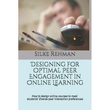 Designing for Optimal Peer Engagement in Online Learning: How to design online courses to meet online students' diverse peer interaction preferences