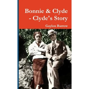 Bonnie & Clyde - Clyde's Story