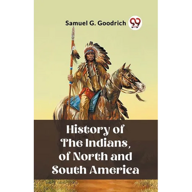 History of the Indians, of North and South America