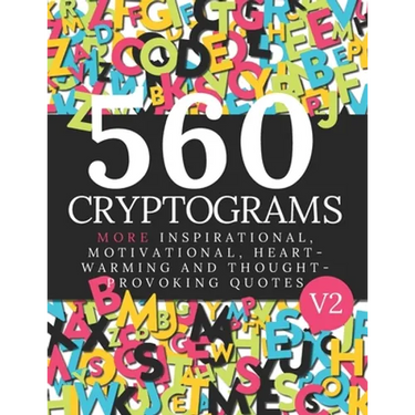 560 Cryptogram Puzzles Vol 2: Cryptogram Books For Adults and Smart Kids. Can You Solve These Cryptogram Puzzles?