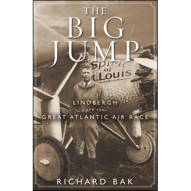 The Big Jump: Lindbergh and the Great Atlantic Air Race