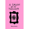 A Gallery of my Thoughts