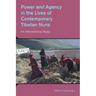Power and Agency in the Lives of Contemporary Tibetan Nuns: An Intersectional Study
