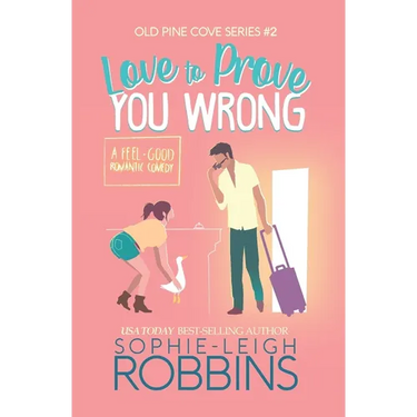 Love To Prove You Wrong: A Small-Town Romantic Comedy