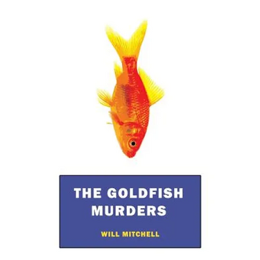 The Goldfish Murders: (A Golden-Age Mystery Reprint)