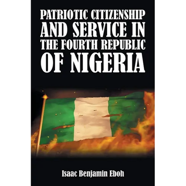 Patriotic Citizenship and Service in the Fourth Republic of Nigeria