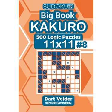 Sudoku Big Book Kakuro - 500 Logic Puzzles 11x11 (Volume 8)