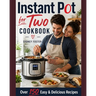 Instant Pot for Two Cookbook: Easy & Delicious Recipes (Slow Cooker for 2, Healthy Dishes)