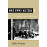 Who Owns History?: Rethinking the Past in a Changing World