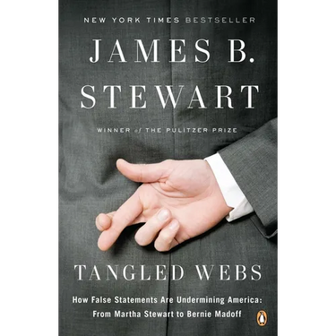 Tangled Webs: How False Statements Are Undermining America: From Martha Stewart to Bernie Madoff