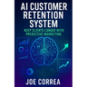 AI Customer Retention System: Keep Clients Longer With Predictive Marketing