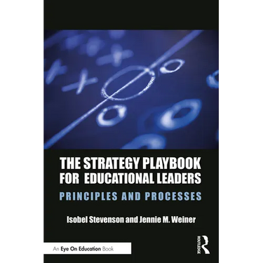 The Strategy Playbook for Educational Leaders: Principles and Processes