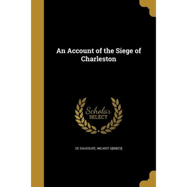 An Account of the Siege of Charleston