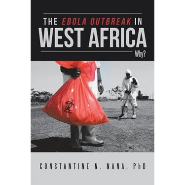 The Ebola Outbreak in West Africa: Why?