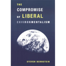 The Compromise of Liberal Environmentalism