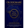 Olódùmarè: God in Yoruba Sacred Science: Order, Law, and the Return to African Mastery: God in Yoruba Sacred Science
