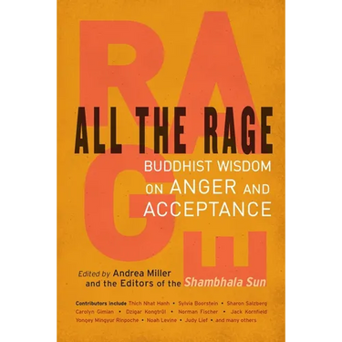 All the Rage: Buddhist Wisdom on Anger and Acceptance