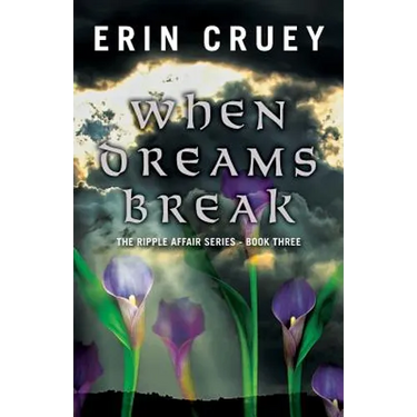 When Dreams Break: The Ripple Affair Series - Book Three