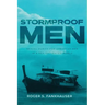 Stormproof Men: Sexual Purity for Christian Men in a Sex-Saturated World