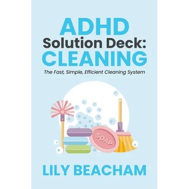 ADHD Solution Deck: Cleaning