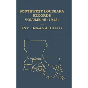 Southwest Louisiana Records Volume 45(XLV), 1913