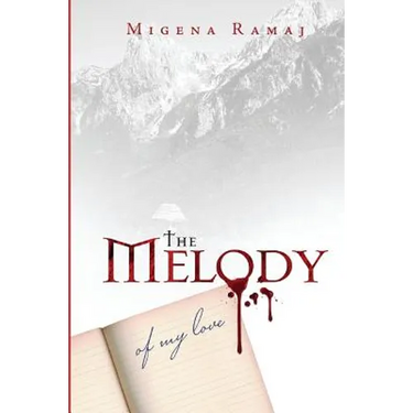 The Melody of My Love: A Blood Poem
