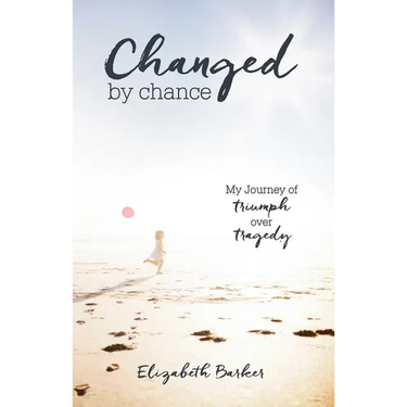 Changed by Chance: My Journey of Triumph Over Tragedy