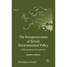 The Europeanization of British Environmental Policy: A Departmental Perspective