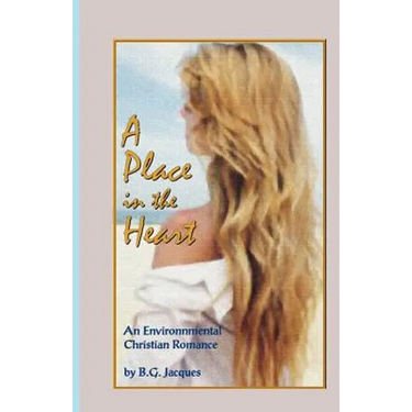 A Place in the Heart: An Environmental Christian Romance